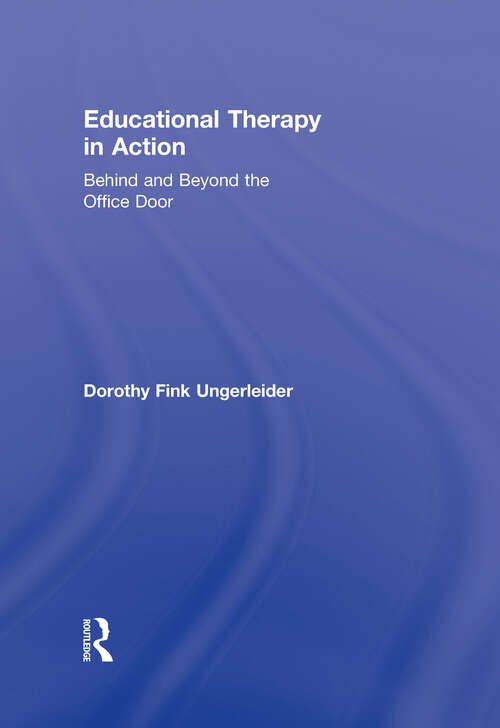 Book cover of Educational Therapy in Action: Behind and Beyond the Office Door
