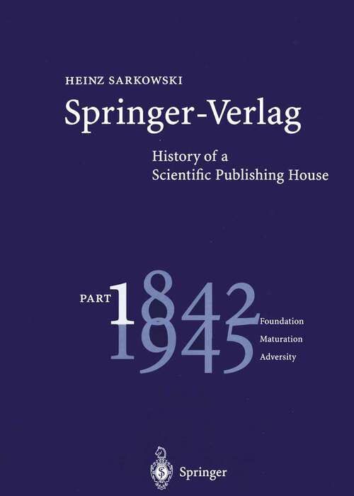 Book cover of Springer-Verlag: Part 1: 1842–1945 Foundation Maturation Adversity (1996)