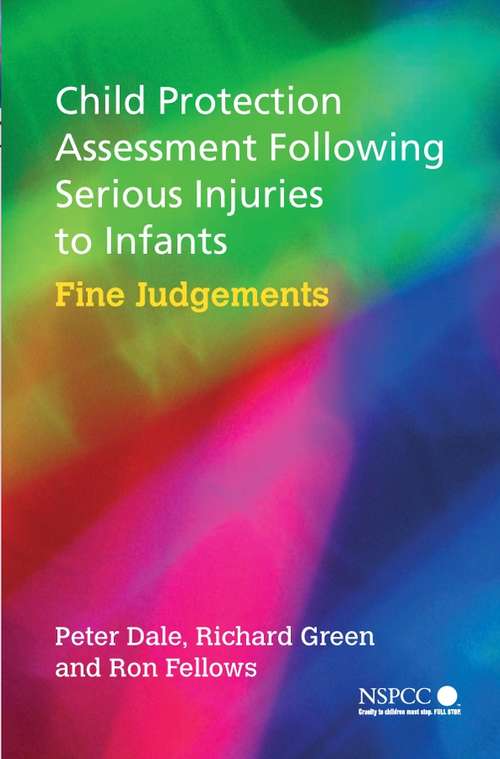 Book cover of Child Protection Assessment Following Serious Injuries to Infants: Fine Judgments (Wiley Child Protection & Policy Series)