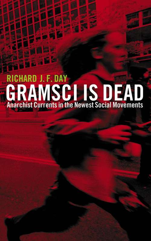 Book cover of Gramsci is Dead: Anarchist Currents in the Newest Social Movements