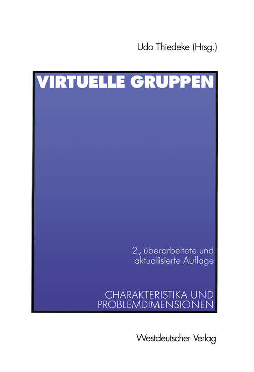 Book cover of Virtuelle Gruppen: Charakteristika und Problemdimensionen (2., überarb. und akt. Aufl. 2003)