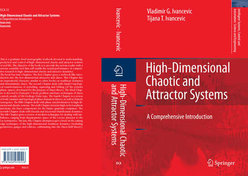 Book cover of High-Dimensional Chaotic and Attractor Systems: A Comprehensive Introduction (2007) (Intelligent Systems, Control and Automation: Science and Engineering #32)