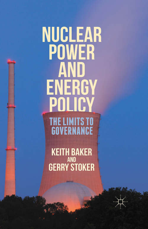 Book cover of Nuclear Power and Energy Policy: The Limits to Governance (1st ed. 2015)