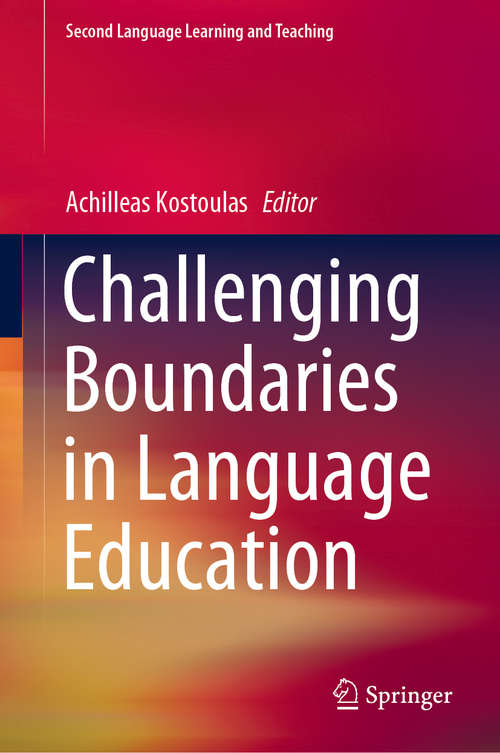 Book cover of Challenging Boundaries in Language Education (1st ed. 2019) (Second Language Learning and Teaching)