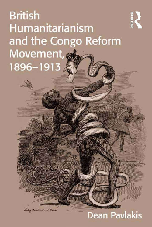 Book cover of British Humanitarianism and the Congo Reform Movement, 1896-1913