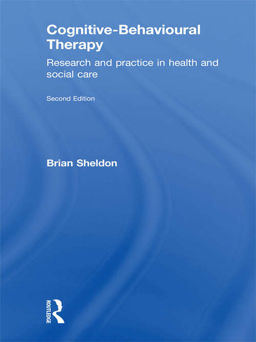 Book cover of Cognitive-Behavioural Therapy: Research and Practice in Health and Social Care (2)