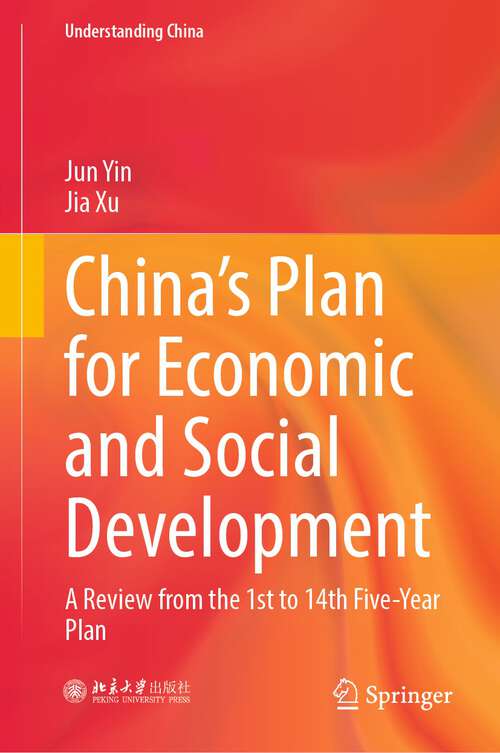 Book cover of China’s Plan for Economic and Social Development: A Review from the 1st to 14th Five-Year Plan (1st ed. 2022) (Understanding China)