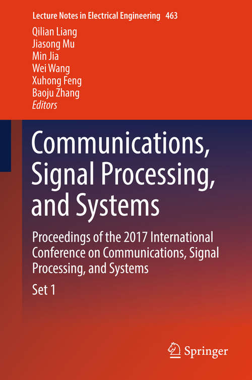 Book cover of Communications, Signal Processing, and Systems: Proceedings of the 2017 International Conference on Communications, Signal Processing, and Systems (Lecture Notes in Electrical Engineering #463)