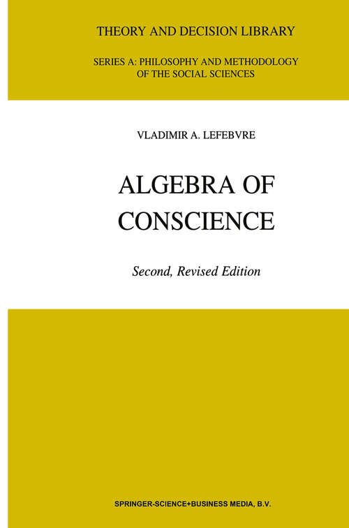 Book cover of Algebra of Conscience (2nd ed. 2001) (Theory and Decision Library A: #30)