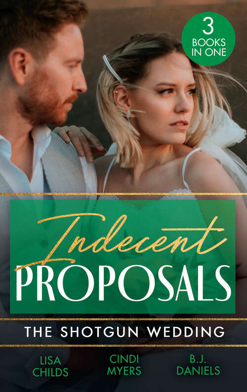 Book cover of Indecent Proposals (Shotgun Weddings) / Snowblind Justice / Wedding at Cardwell Ranch: Explosive Engagement (shotgun Weddings) / Snowblind Justice / Wedding At Cardwell Ranch (ePub edition)