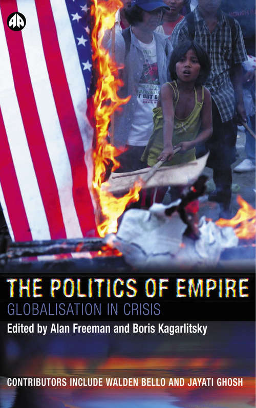 Book cover of The Politics of Empire: Globalisation in Crisis (Transnational Institute)