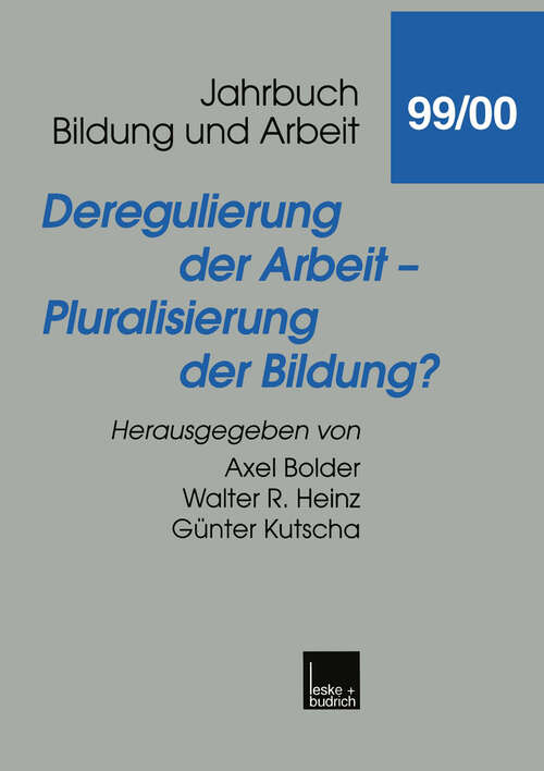 Book cover of Deregulierung der Arbeit — Pluralisierung der Bildung? (2001) (Jahrbuch Bildung und Arbeit: 1999/2000)