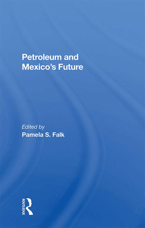 Book cover of Petroleum And Mexico's Future