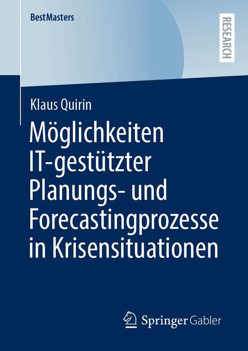 Book cover of Möglichkeiten IT-gestützter Planungs- und Forecastingprozesse in Krisensituationen (1. Aufl. 2022) (BestMasters)