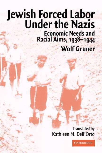 Book cover of Jewish Forced Labor Under the Nazis: Economic Needs and Racial Aims, 1938–1944 (PDF)