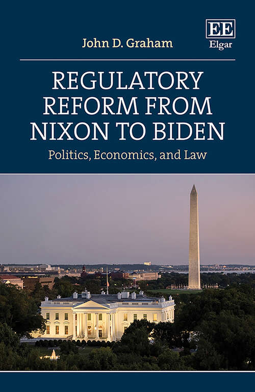 Book cover of Regulatory Reform from Nixon to Biden: Politics, Economics, and Law