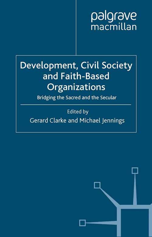 Book cover of Development, Civil Society and Faith-Based Organizations: Bridging the Sacred and the Secular (2008) (International Political Economy Series)