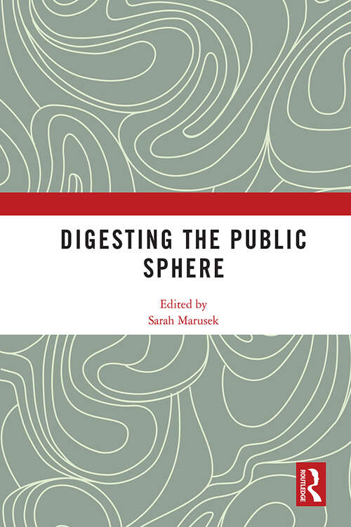 Book cover of Digesting the Public Sphere