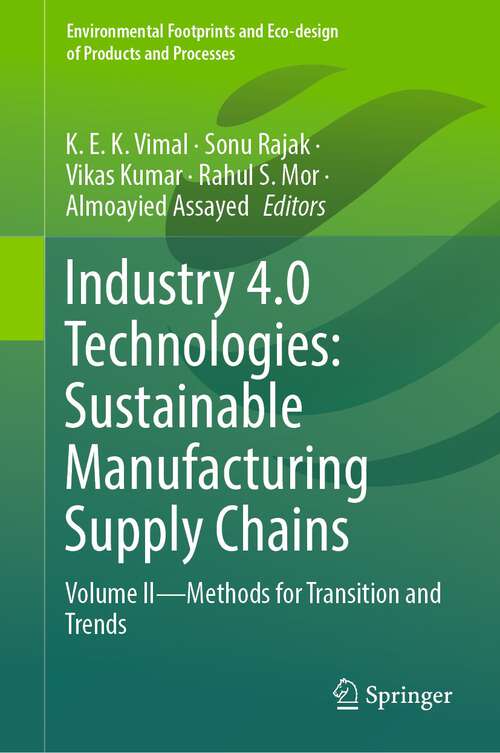 Book cover of Industry 4.0 Technologies: Volume II - Methods for transition and trends (1st ed. 2024) (Environmental Footprints and Eco-design of Products and Processes)