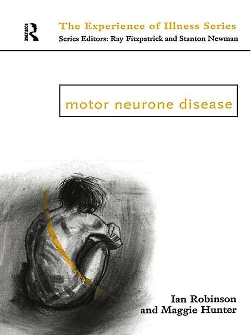 Book cover of Motor Neurone Disease (Experience Of Illness Ser.)