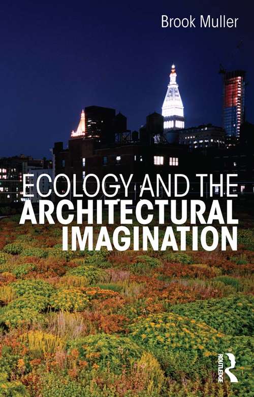 Book cover of Ecology and the Architectural Imagination