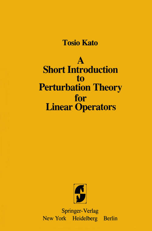 Book cover of A Short Introduction to Perturbation Theory for Linear Operators (1982)