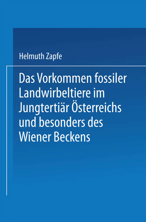 Book cover of Das Vorkommen fossiler Landwirbeltiere im Jungtertiär Österreichs und besonders des Wiener Beckens: (pdf) (1. Aufl. 1969) (Sitzungsberichte der Österreichischen Akademie der Wissenschaften)