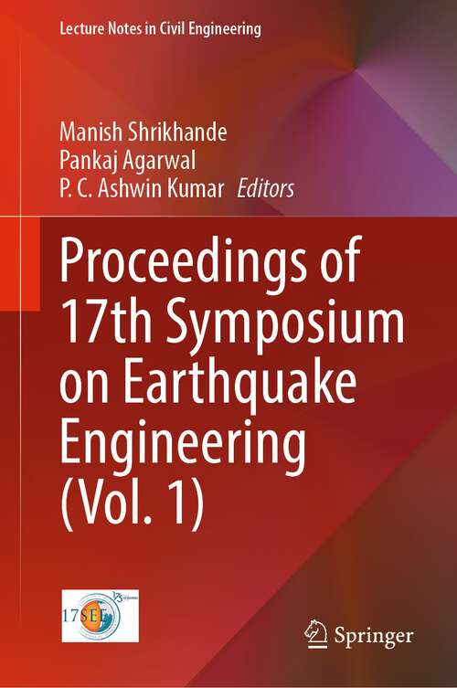 Book cover of Proceedings of 17th Symposium on Earthquake Engineering (1st ed. 2023) (Lecture Notes in Civil Engineering #329)