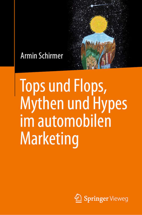 Book cover of Tops und Flops, Mythen und Hypes im automobilen Marketing (2024)