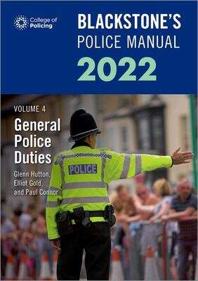 Book cover of Blackstone's Police Manuals Volume 4: General Police Duties 2022 (24) (Blackstone's Police Manuals Ser. (PDF))
