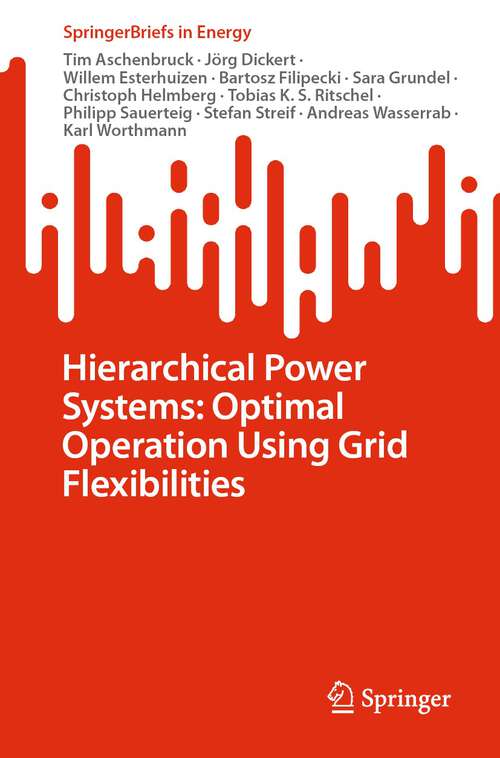 Book cover of Hierarchical Power Systems: Optimal Operation Using Grid Flexibilities (1st ed. 2023) (SpringerBriefs in Energy)