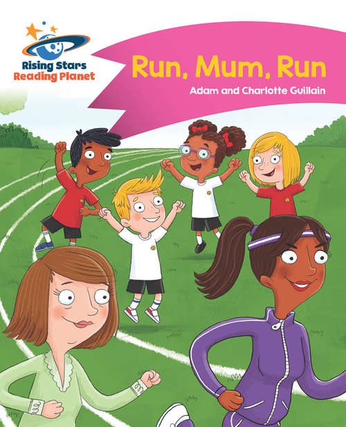 Book cover of Reading Planet - Run, Mum, Run! - Pink B: Comet Street Kids (PDF)