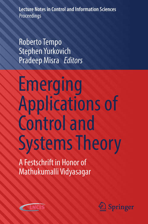 Book cover of Emerging Applications of Control and Systems Theory: A Festschrift in Honor of Mathukumalli Vidyasagar (Lecture Notes in Control and Information Sciences - Proceedings)