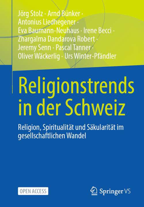 Book cover of Religionstrends in der Schweiz: Religion, Spiritualität und Säkularität im gesellschaftlichen Wandel (1. Aufl. 2022)