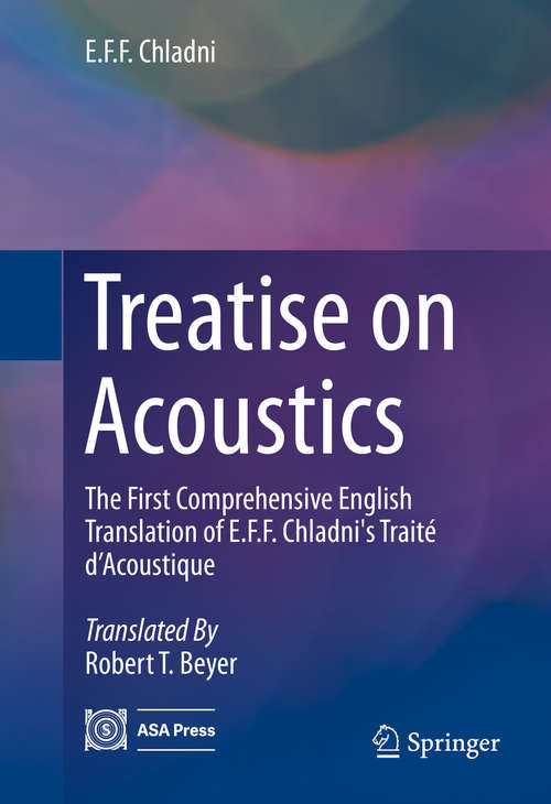 Book cover of Treatise on Acoustics: The First Comprehensive English Translation of E.F.F. Chladni's Traité d’Acoustique (1st ed. 2015)