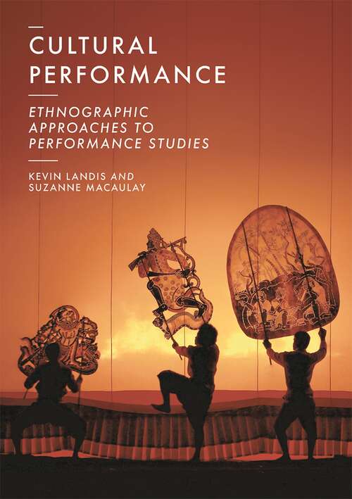 Book cover of Cultural Performance: Ethnographic Approaches to Performance Studies (1st ed. 2017)