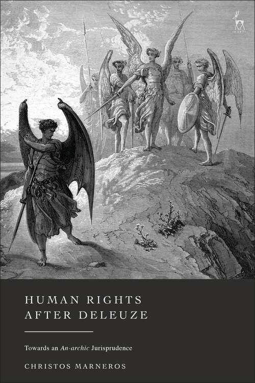 Book cover of Human Rights After Deleuze: Towards an An-archic Jurisprudence