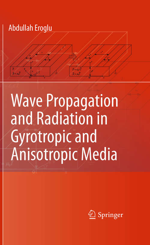 Book cover of Wave Propagation and Radiation in Gyrotropic and Anisotropic Media (2010)