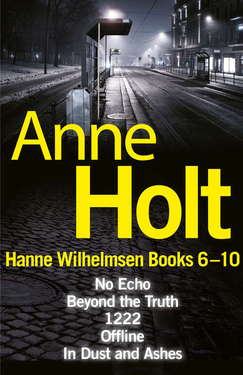 Book cover of Hanne Wilhelmsen Series Books 6-10: No Echo, Beyond the Truth, 1222, Offline, In Dust and Ashes (Main)