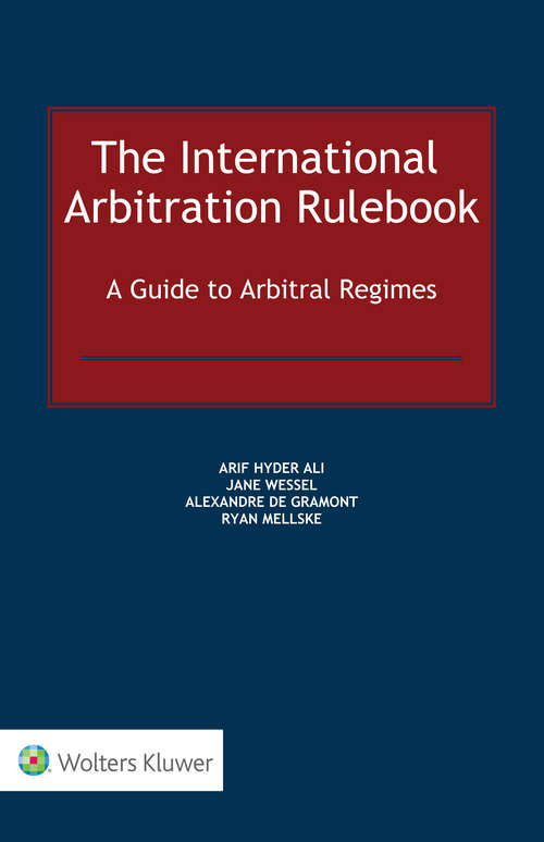 Book cover of The International Arbitration Rulebook: A Guide to Arbitral Regimes