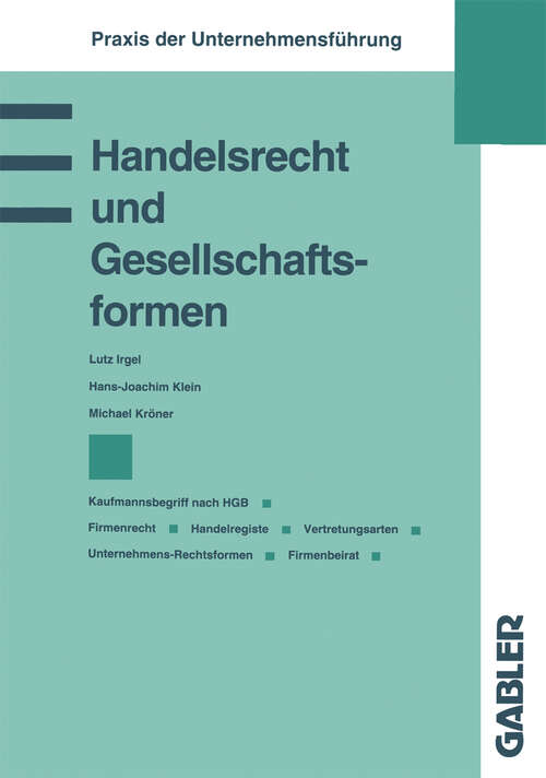 Book cover of Handelsrecht und Gesellschaftsformen: Kaufmannsbegriff nach HGB Firmenrecht Handelsregister Vertretungsarten Unternehmens-Rechtsformen Firmenbeirat (1991) (Praxis der Unternehmensführung)