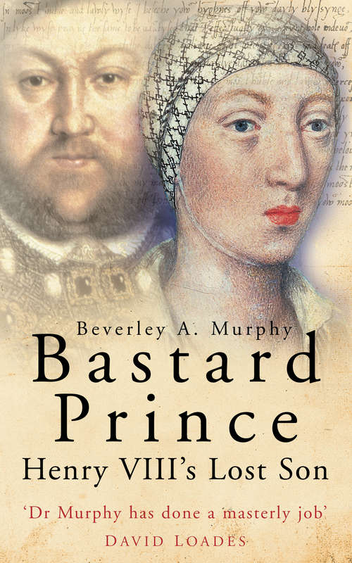 Book cover of Bastard Prince: Henry VIII's Lost Son