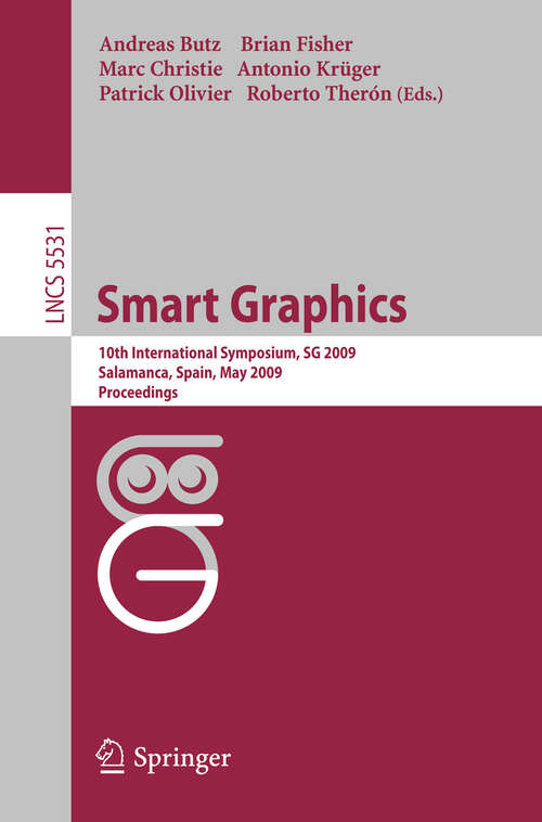 Book cover of Smart Graphics: 10th International Symposium, SG 2009, Salamanca, Spain, Mai 28-30, 2009, Proceedings (2009) (Lecture Notes in Computer Science #5531)