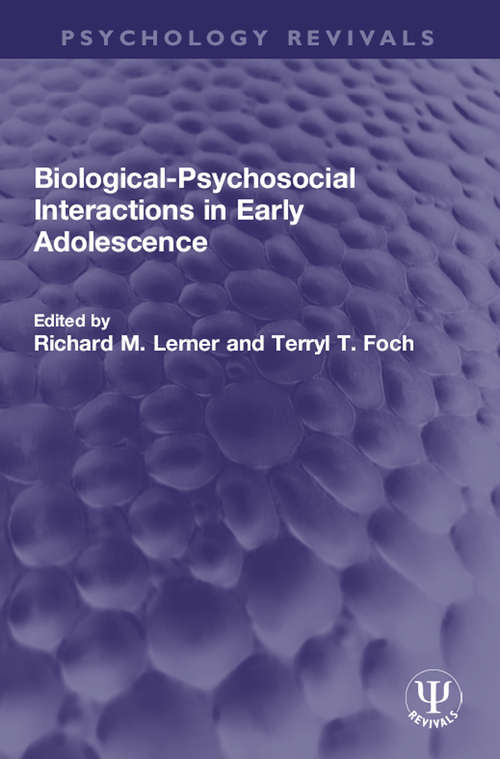 Book cover of Biological-Psychosocial Interactions in Early Adolescence (Psychology Revivals)