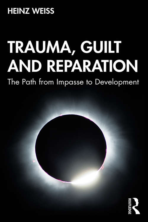 Book cover of Trauma, Guilt and Reparation: The Path from Impasse to Development