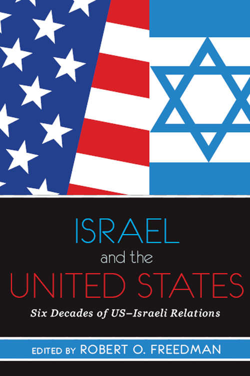 Book cover of Israel and the United States: Six Decades of US-Israeli Relations