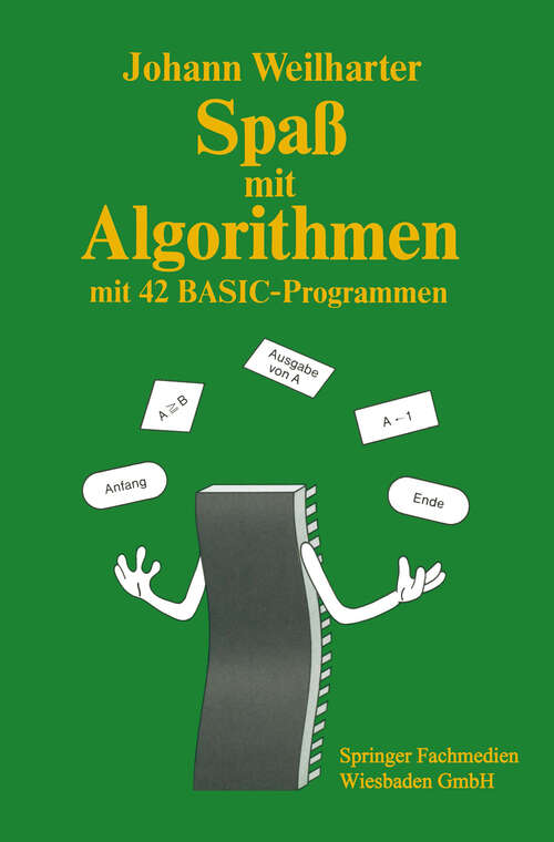 Book cover of Spaß mit Algorithmen: Einführung in das strukturierte Programmieren mit 42 BASIC-Programmen (1984)