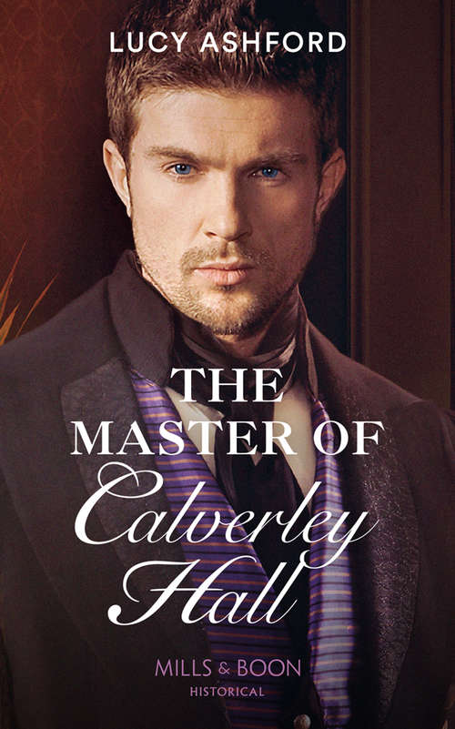 Book cover of The Master Of Calverley Hall: A Lady Becomes A Governess One Week To Wed The Master Of Calverley Hall (ePub edition) (Mills And Boon Historical Ser.)