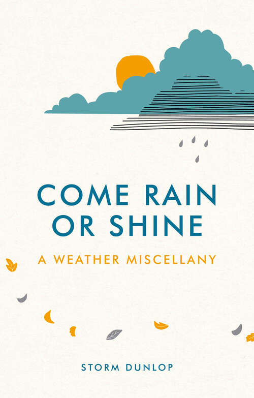 Book cover of Come Rain or Shine: A Weather Miscellany