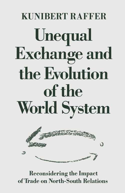 Book cover of Unequal Exchange and the Evolution of the World System: Reconsidering The Impact Of Trade On North-south Relations (1st ed. 1987)